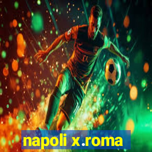 napoli x.roma